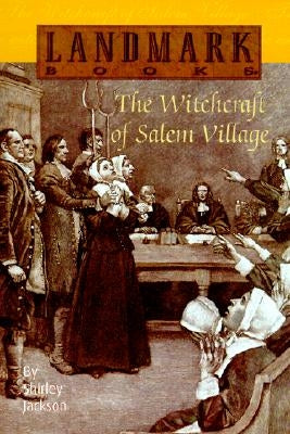The Witchcraft of Salem Village by Jackson, Shirley