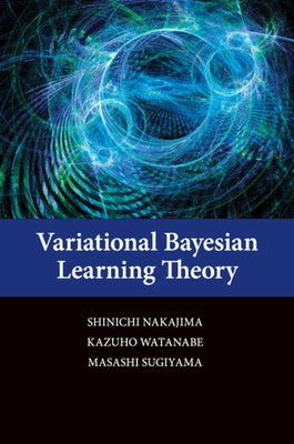 Variational Bayesian Learning Theory by Nakajima, Shinichi