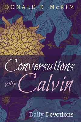 Conversations with Calvin by McKim, Donald K.
