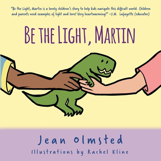 Be the Light, Martin by Olmsted, Jean F.