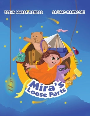 Mira's Loose Parts by Mendes, Tisha Maria