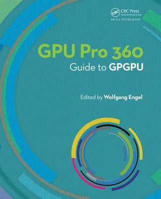 GPU PRO 360 Guide to GPGPU by Engel, Wolfgang