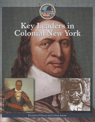 Key Leaders in Colonial New York by Adams, Colleen