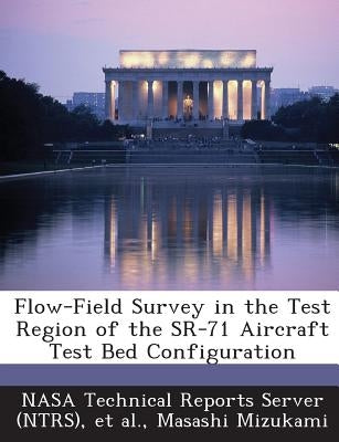 Flow-Field Survey in the Test Region of the Sr-71 Aircraft Test Bed Configuration by Mizukami, Masashi