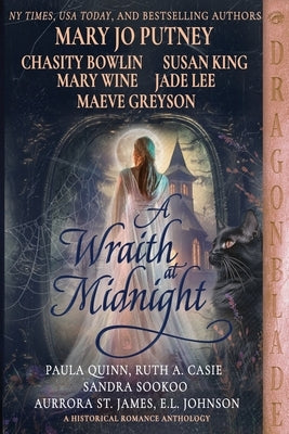 A Wraith at Midnight: A Historical Romance Anthology by Bowlin, Chasity