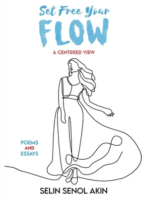 Set Free Your Flow by Senol-Akin