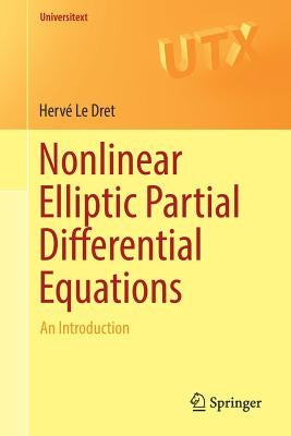 Nonlinear Elliptic Partial Differential Equations: An Introduction by Le Dret, Hervé
