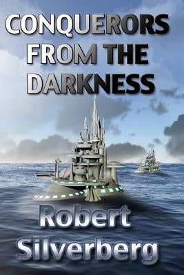 Conquerors from the Darkness by Silverberg, Robert