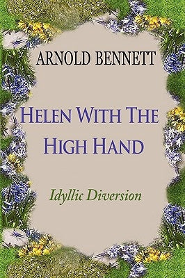 Helen With The High Hand by Bennett, Arnold