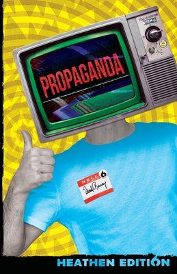 Propaganda (Heathen Edition) by Bernays, Edward L.