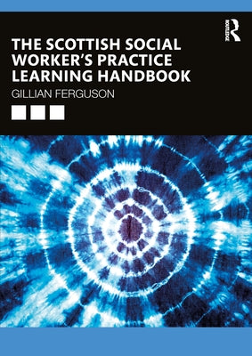 The Scottish Social Worker's Practice Learning Handbook by Ferguson, Gillian