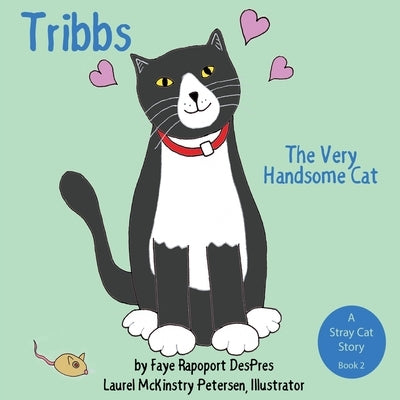 Tribbs: The Very Handsome Cat by Despres, Faye Rapoport
