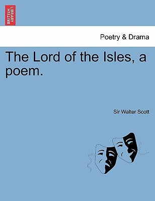 The Lord of the Isles, a Poem. Second Edition by Scott, Walter