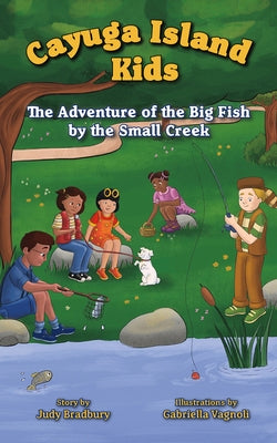 The Adventure of the Big Fish by the Small Creek by Bradbury, Judy