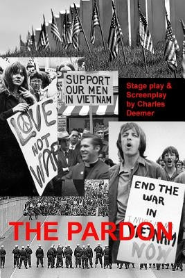 The Pardon: the stage play and the screenplay by Deemer, Charles