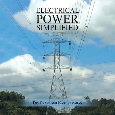 Electrical Power Simplified by Karunakaran, Prashobh