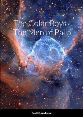 The Colar Boys - The Men of Palla by Anderson, Scott C.