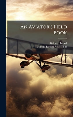 An Aviator's Field Book by Boìlcke, Oswald 1891-1916