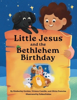 Little Jesus and the Bethlehem Birthday: The Little Jesus Chronicles by Gordon, Kimberley