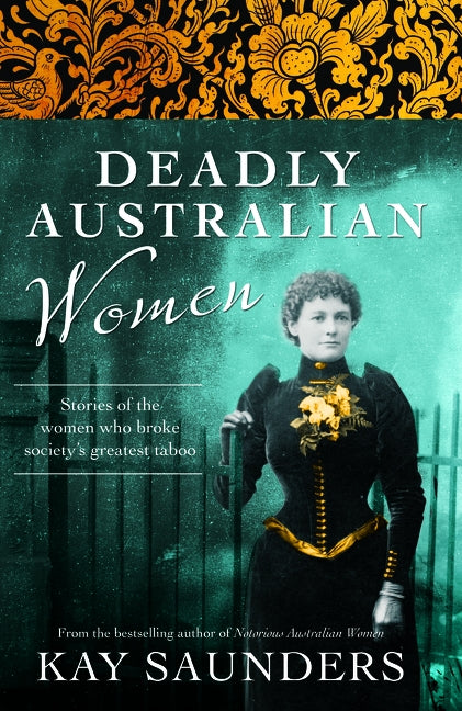 Deadly Australian Women by Saunders, Kay
