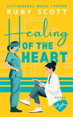 Healing of the Heart by Scott, Ruby