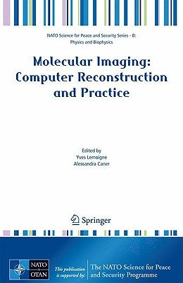 Molecular Imaging: Computer Reconstruction and Practice by Lemoigne, Yves