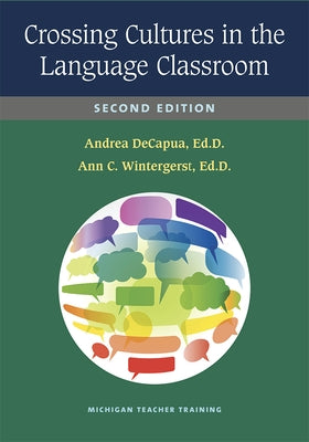 Crossing Cultures in the Language Classroom, Second Edition by Decapua, Andrea