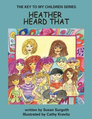 The Key to My Children Series: Heather Heard That by Surgoth, Susan