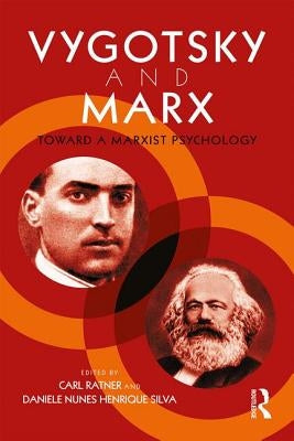 Vygotsky and Marx: Toward a Marxist Psychology by Ratner, Carl