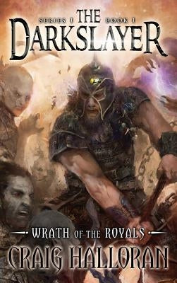 The Darkslayer: Wrath of the Royals - Book 1 by Halloran, Craig