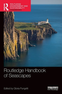 Routledge Handbook of Seascapes by Pungetti, Gloria