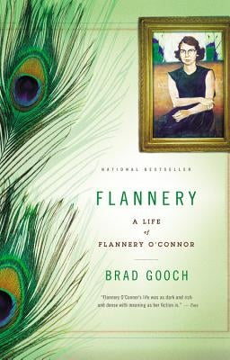 Flannery: A Life of Flannery O'Connor by Gooch, Brad