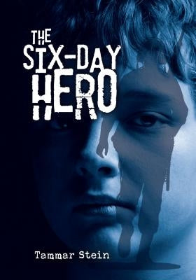 The Six-Day Hero by Stein, Tammar