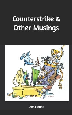 Counterstrike & Other Musings by Strike, David