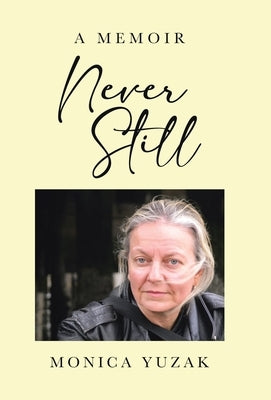 Never Still: A Memoir by Yuzak, Monica