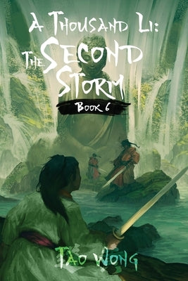 A Thousand Li: The Second Storm: Book 6 of A Thousand Li by Wong, Tao