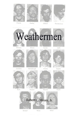 Weathermen by Moore, Robert C., Jr.