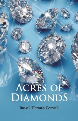 Acres of Diamonds by Conwell, Russel Hermen