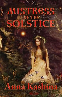 Mistress of the Solstice by Kashina, Anna