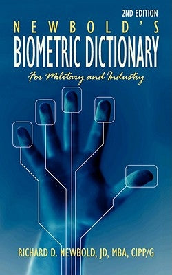 Newbold's Biometric Dictionary for Military and Industry: 2nd Edition by Newbold, Richard D.
