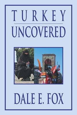 Turkey Uncovered by Fox, Dale E.