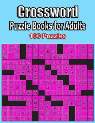 Crossword Puzzle Books For Adults: 100 Crossword Puzzles For Adults & Seniors - Volume 1 (Crossword Puzzle Books For Adults) by Ruvalcaba, Pamela