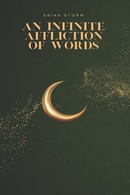 An Infinite Affliction of Words by Storm, Erika