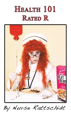 Health 101: Rated R by Rattschidt, Nurse