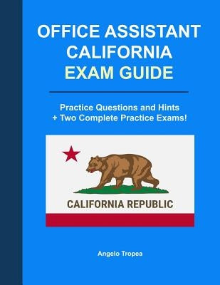 Office Assistant California Exam Guide by Tropea, Angelo