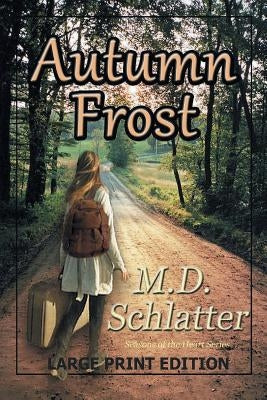 Autumn Frost: Large Print Edition by Schlatter