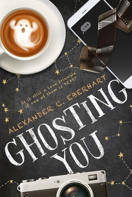 Ghosting You by Eberhart, Alexander C.