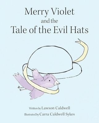 Merry Violet and the Tale of the Evil Hats by Caldwell, Lawson