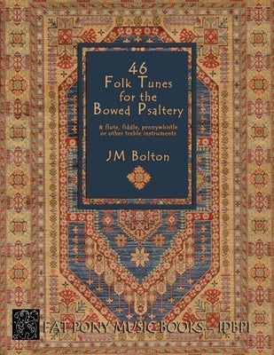 46 Folk Songs for the Bowed Psaltery by Bolton, Jm