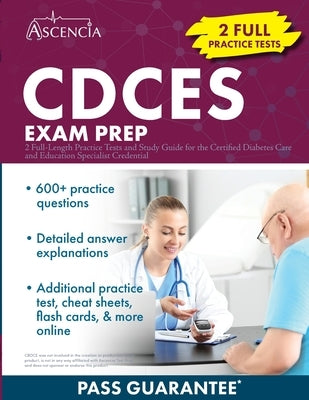 CDCES Exam Prep: 2 Full-Length Practice Tests and Study Guide for the Certified Diabetes Care and Education Specialist Credential by Falgout, E. M.